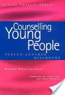 Counselling Young People - Person-Centered Dialogues (Bryant-Jefferies Richard (Retired BACP Accredited Person-Centred Counsellor and Supervisor UK))