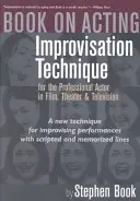 Książka o aktorstwie: Improwizacja aktorska podczas wypowiadania napisanych kwestii - Book on Acting: Improvising Acting While Speaking Scripted Lines