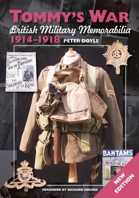 Wojna Tommy'ego: brytyjskie pamiątki wojskowe z lat 1914-1918 - nowe wydanie - Tommy's War: British Military Memorabilia 1914-1918 New Edition