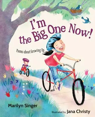 Teraz to ja jestem duży! Wiersze o dorastaniu - I'm the Big One Now!: Poems about Growing Up