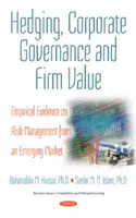 Hedging, ład korporacyjny i wartość firmy - empiryczne dowody na zarządzanie ryzykiem na rynkach wschodzących - Hedging, Corporate Governance & Firm Value - Empirical Evidence on Risk Management from an Emerging Market