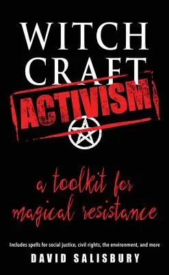 Witchcraft Activism: Zestaw narzędzi do magicznego oporu (zawiera zaklęcia na rzecz sprawiedliwości społecznej, praw obywatelskich, środowiska i nie tylko) - Witchcraft Activism: A Toolkit for Magical Resistance (Includes Spells for Social Justice, Civil Rights, the Environment, and More)