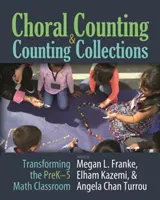 Liczenie chóralne i kolekcje liczenia: Transforming the Prek-5 Math Classroom - Choral Counting & Counting Collections: Transforming the Prek-5 Math Classroom