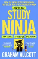 Jak zostać naukowym ninja: Ucz się mądrzej. Lepiej się skupiaj. Osiągaj więcej. - How to Be a Study Ninja: Study Smarter. Focus Better. Achieve More.