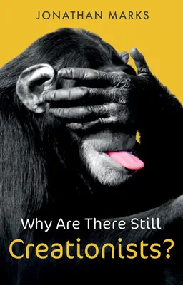 Dlaczego wciąż istnieją kreacjoniści? Ewolucja człowieka i przodkowie - Why Are There Still Creationists?: Human Evolution and the Ancestors