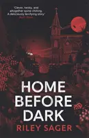 Dom przed zmrokiem - „Sprytna, pełna zwrotów akcji, mrożąca krew w żyłach” Ruth Ware - Home Before Dark - 'Clever, twisty, spine-chilling' Ruth Ware