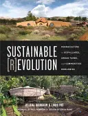 Zrównoważona rewolucja: Permakultura w ekowioskach, gospodarstwach miejskich i społecznościach na całym świecie - Sustainable Revolution: Permaculture in Ecovillages, Urban Farms, and Communities Worldwide