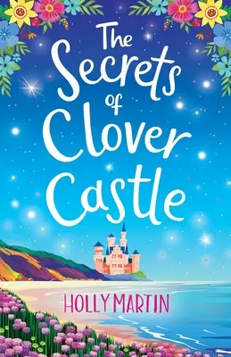 The Secrets of Clover Castle: Wcześniej opublikowane jako Fairytale Beginnings - The Secrets of Clover Castle: Previously published as Fairytale Beginnings