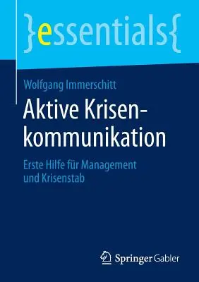 Aktywna komunikacja kryzysowa: Erste Hilfe Fr Management Und Krisenstab - Aktive Krisenkommunikation: Erste Hilfe Fr Management Und Krisenstab