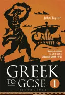 Greek to Gcse: Część 1: Wydanie poprawione dla OCR GCSE Classical Greek (9-1) - Greek to Gcse: Part 1: Revised Edition for OCR GCSE Classical Greek (9-1)