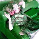 Zielony: Historia koloru - Green: The History of a Color