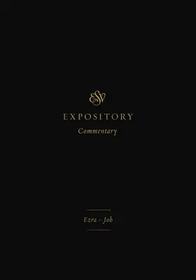 Komentarz Ekspozycyjny ESV (tom 4): Ezdrasz - Hiob - ESV Expository Commentary (Volume 4): Ezra-Job