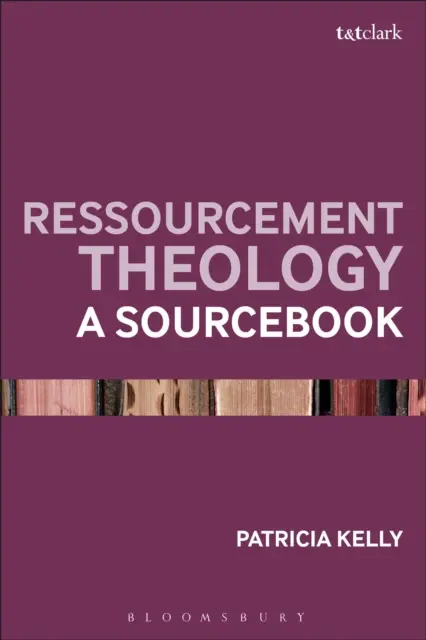Teologia zasobów: A Sourcebook - Ressourcement Theology: A Sourcebook