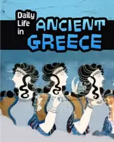 Życie codzienne w starożytnej Grecji - Daily Life in Ancient Greece