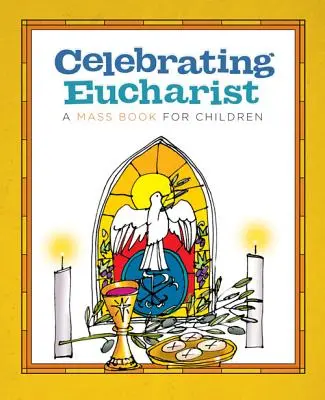 Celebrowanie Eucharystii: Podręcznik mszalny dla dzieci - Celebrating Eucharist: A Mass Book for Children