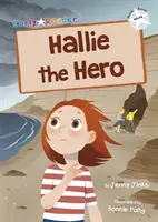 Hallie bohater - (White Early Reader) - Hallie the Hero - (White Early Reader)