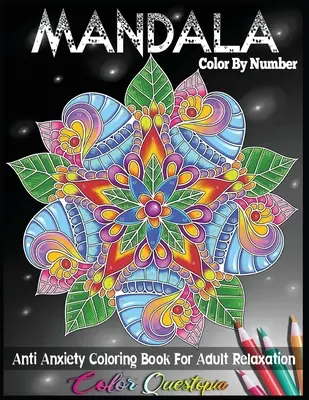 Mandala Koloruj według numerów Kolorowanka przeciwlękowa dla dorosłych relaksująca - Mandala Color by Number Anti Anxiety Coloring Book for Adult Relaxation