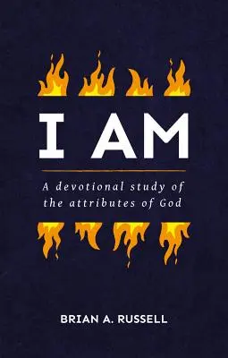 Jestem: Biblijne i dewocyjne studium atrybutów Boga - I Am: A Biblical and Devotional Study of the Attributes of God