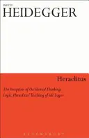 Heraklit: Początki zachodniego myślenia i logiki: Doktryna Logosu Heraklita - Heraclitus: The Inception of Occidental Thinking and Logic: Heraclitus's Doctrine of the Logos