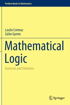 Logika matematyczna: Ćwiczenia i rozwiązania - Mathematical Logic: Exercises and Solutions