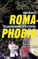 Romafobia: ostatnia akceptowalna forma rasizmu - Romaphobia: The Last Acceptable Form of Racism