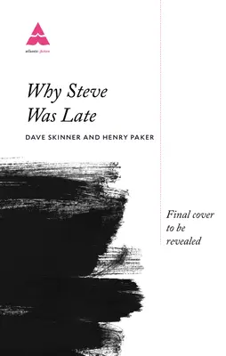 Dlaczego Steve się spóźnił: 101 wyjątkowych wymówek dla fatalnego punktualności - Why Steve Was Late: 101 Exceptional Excuses for Terrible Timekeeping