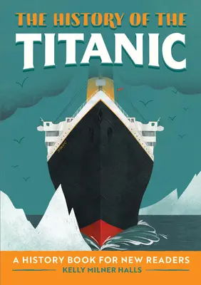 Historia Titanica: Książka historyczna dla nowych czytelników - The History of the Titanic: A History Book for New Readers