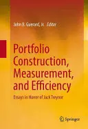 Konstrukcja portfela, pomiar i efektywność: Eseje na cześć Jacka Treynora - Portfolio Construction, Measurement, and Efficiency: Essays in Honor of Jack Treynor