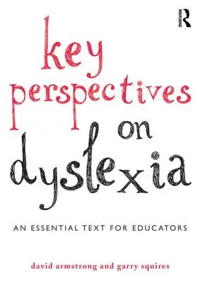 Kluczowe perspektywy dysleksji: Niezbędny tekst dla nauczycieli - Key Perspectives on Dyslexia: An Essential Text for Educators