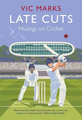 Late Cuts: Rozmyślania o krykiecie - Late Cuts: Musings on Cricket