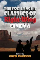 Klasyka kina prawicowego Trevora Lyncha - Trevor Lynch's Classics of Right-Wing Cinema