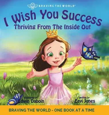 I Wish You Success: Rozkwit od wewnątrz - I Wish You Success: Thriving From The Inside Out