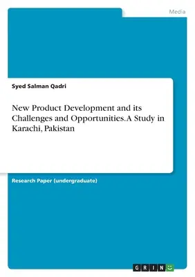 Rozwój nowych produktów oraz jego wyzwania i możliwości. Badanie przeprowadzone w Karaczi w Pakistanie - New Product Development and its Challenges and Opportunities. A Study in Karachi, Pakistan