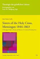 SIOSTRY ŚWIĘTEGO KRZYŻA MENZINGEN 1844 - SISTERS OF THE HOLY CROSS MENZINGEN 1844