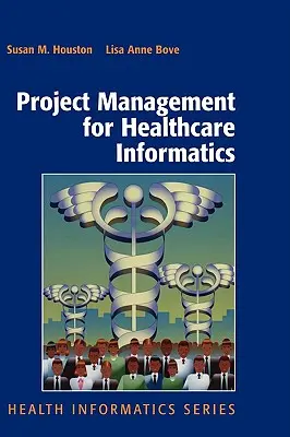 Zarządzanie projektami w informatyce opieki zdrowotnej - Project Management for Healthcare Informatics