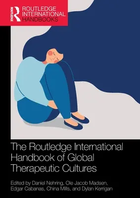 The Routledge International Handbook of Global Therapeutic Cultures (Międzynarodowy podręcznik globalnych kultur terapeutycznych) - The Routledge International Handbook of Global Therapeutic Cultures