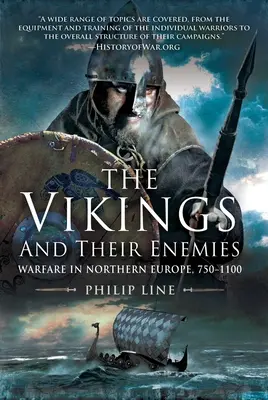 Wikingowie i ich wrogowie: Działania wojenne w Europie Północnej, 750-1100 - The Vikings and Their Enemies: Warfare in Northern Europe, 750-1100