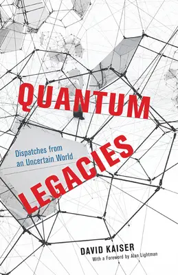 Dziedzictwo kwantowe: Depesze z niepewnego świata - Quantum Legacies: Dispatches from an Uncertain World