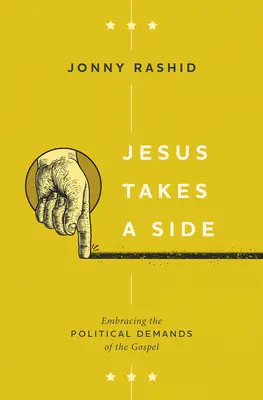 Jesus Takes a Side: Przyjmując polityczne wymagania Ewangelii - Jesus Takes a Side: Embracing the Political Demands of the Gospel