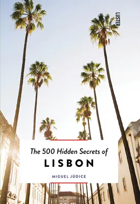 500 ukrytych sekretów Lizbony - zaktualizowane i poprawione - The 500 Hidden Secrets of Lisbon - Updated and Revised