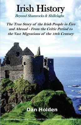 Historia Irlandii: Beyond Shamrocks & Shillelaghs - Irish History: Beyond Shamrocks & Shillelaghs