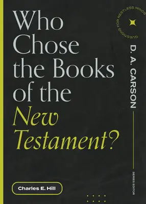 Kto wybrał księgi Nowego Testamentu? - Who Chose the Books of the New Testament?