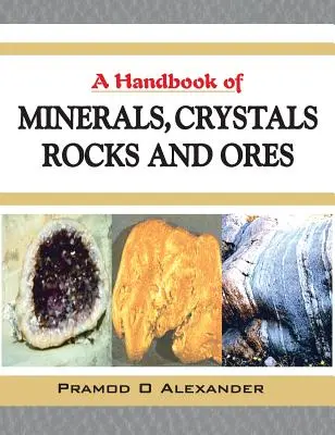 Podręcznik minerałów, kryształów, skał i rud - A Handbook of Minerals, Crystals, Rocks and Ores