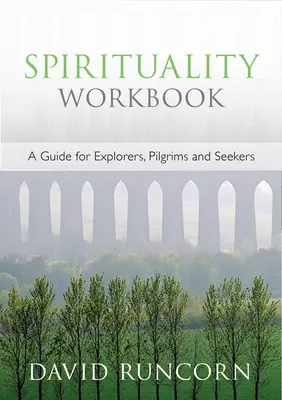 Podręcznik duchowości - przewodnik dla odkrywców, pielgrzymów i poszukiwaczy - Spirituality Workbook - A Guide for Explorers, Pilgrims and Seekers