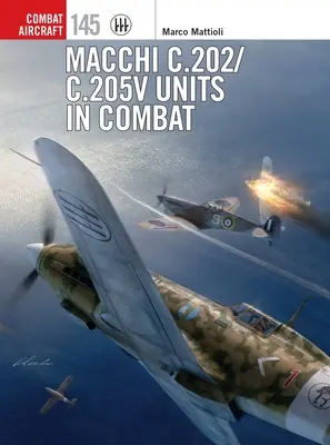 Jednostki Macchi C.202/C.205v w walce - Macchi C.202/C.205v Units in Combat