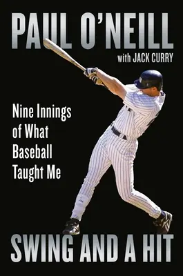 Swing and a Hit: Dziewięć inningów tego, czego nauczył mnie baseball - Swing and a Hit: Nine Innings of What Baseball Taught Me