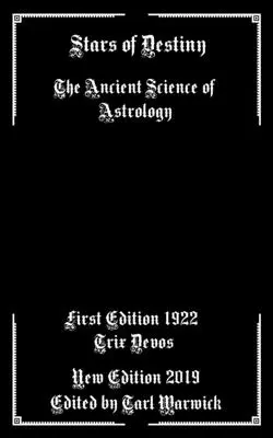 Gwiazdy przeznaczenia: Starożytna nauka astrologii - Stars of Destiny: The Ancient Science of Astrology