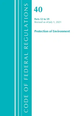 Kodeks przepisów federalnych, tytuł 40 Ochrona środowiska 53-59, zmieniony od 1 lipca 2021 r. (Office of the Federal Register (U S )) - Code of Federal Regulations, Title 40 Protection of the Environment 53-59, Revised as of July 1, 2021 (Office of the Federal Register (U S ))