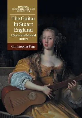 Gitara w Anglii Stuartów: Historia społeczna i muzyczna - The Guitar in Stuart England: A Social and Musical History