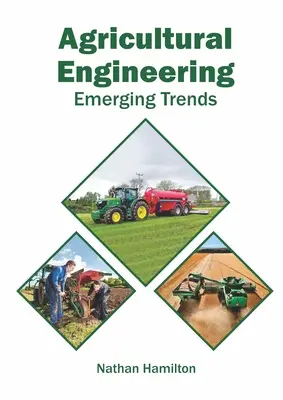 Inżynieria rolnicza: Nowe trendy - Agricultural Engineering: Emerging Trends